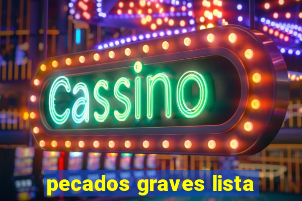 pecados graves lista